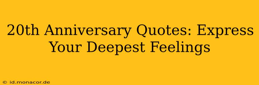 20th Anniversary Quotes: Express Your Deepest Feelings