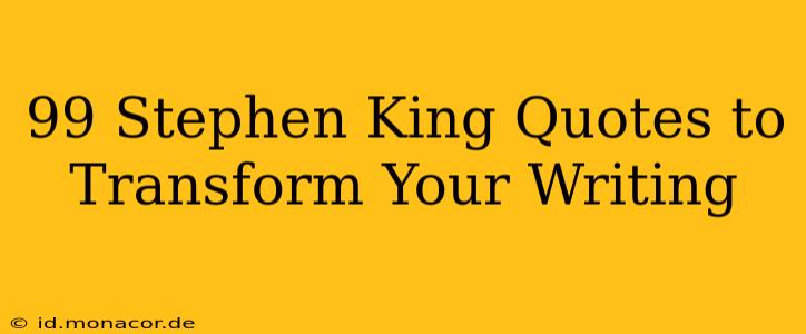 99 Stephen King Quotes to Transform Your Writing