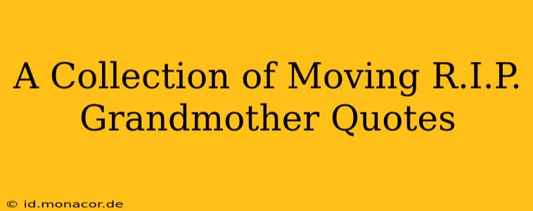A Collection of Moving R.I.P. Grandmother Quotes