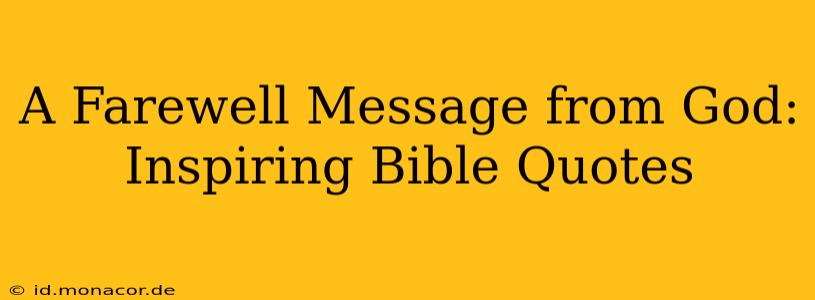 A Farewell Message from God: Inspiring Bible Quotes