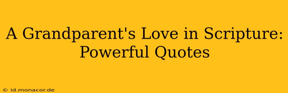 A Grandparent's Love in Scripture: Powerful Quotes