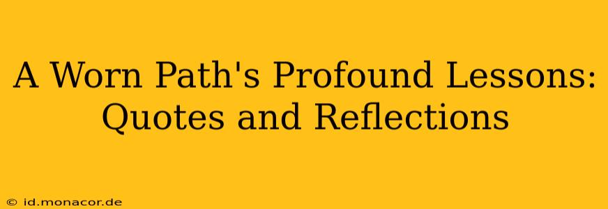 A Worn Path's Profound Lessons: Quotes and Reflections