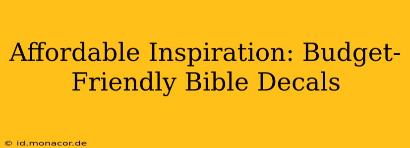 Affordable Inspiration: Budget-Friendly Bible Decals
