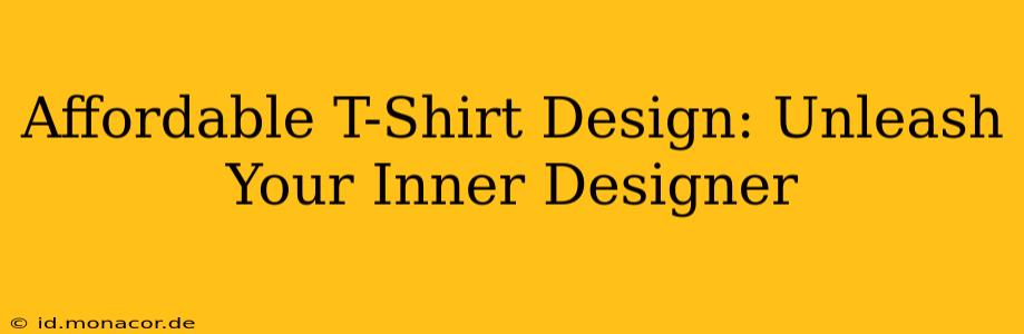 Affordable T-Shirt Design: Unleash Your Inner Designer