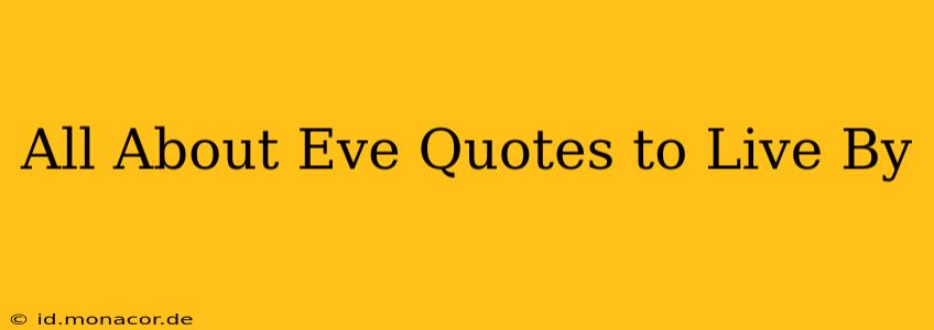 All About Eve Quotes to Live By