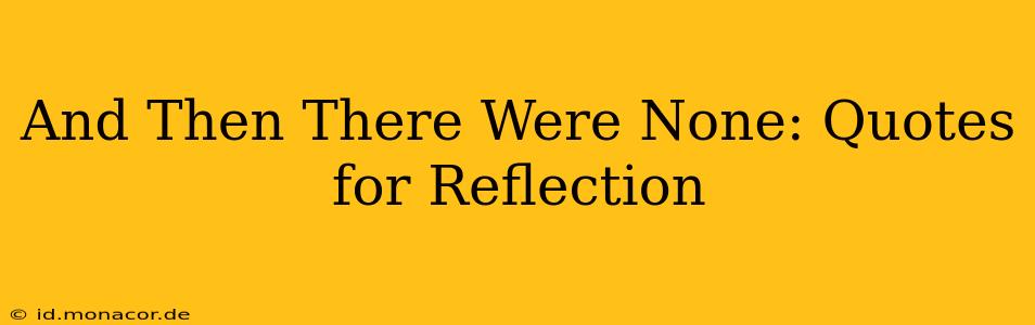 And Then There Were None: Quotes for Reflection