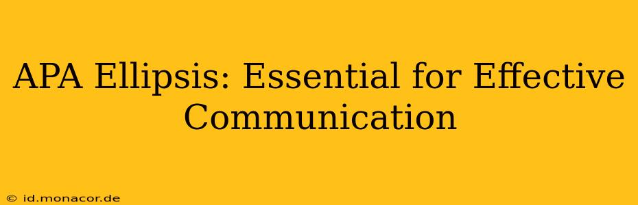 APA Ellipsis: Essential for Effective Communication