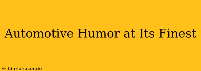 Automotive Humor at Its Finest