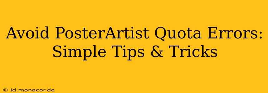 Avoid PosterArtist Quota Errors: Simple Tips & Tricks