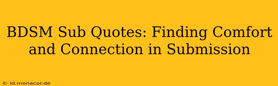 BDSM Sub Quotes: Finding Comfort and Connection in Submission