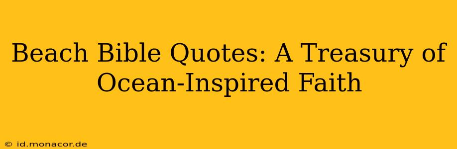 Beach Bible Quotes: A Treasury of Ocean-Inspired Faith