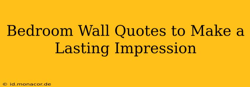 Bedroom Wall Quotes to Make a Lasting Impression
