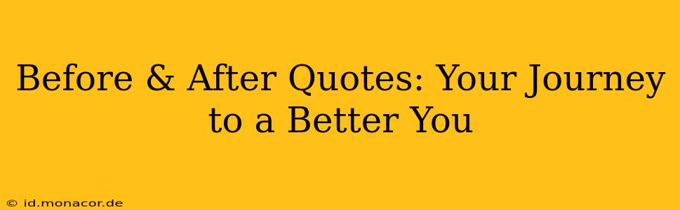 Before & After Quotes: Your Journey to a Better You