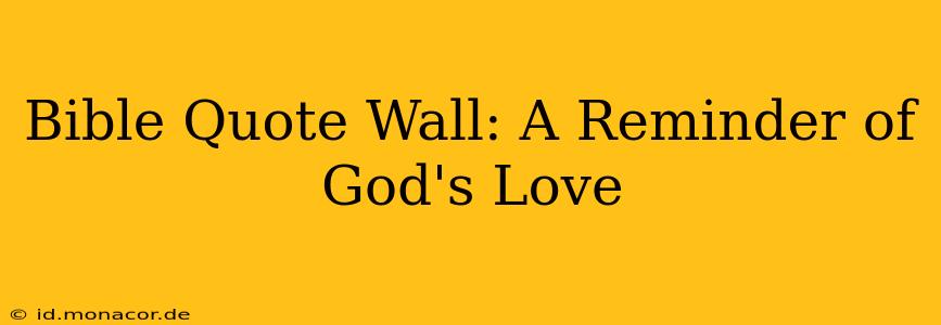 Bible Quote Wall: A Reminder of God's Love