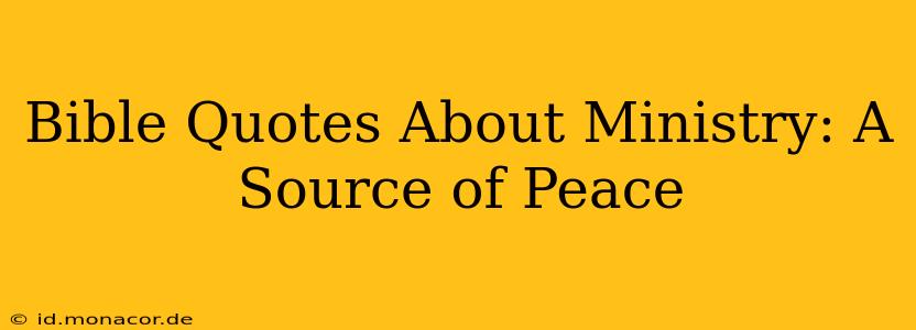Bible Quotes About Ministry: A Source of Peace