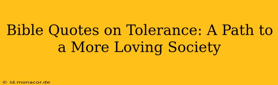 Bible Quotes on Tolerance: A Path to a More Loving Society