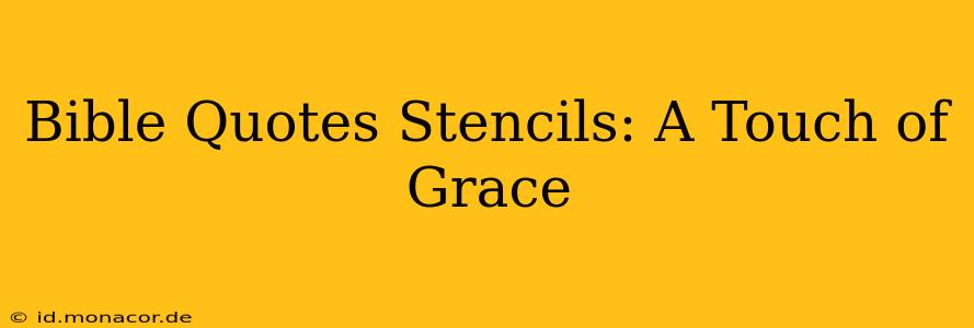 Bible Quotes Stencils: A Touch of Grace