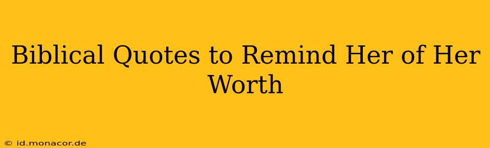 Biblical Quotes to Remind Her of Her Worth