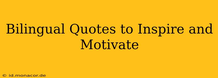 Bilingual Quotes to Inspire and Motivate