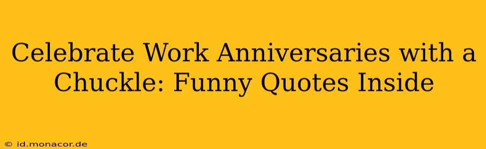 Celebrate Work Anniversaries with a Chuckle: Funny Quotes Inside
