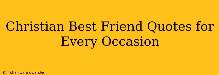 Christian Best Friend Quotes for Every Occasion