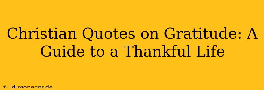 Christian Quotes on Gratitude: A Guide to a Thankful Life