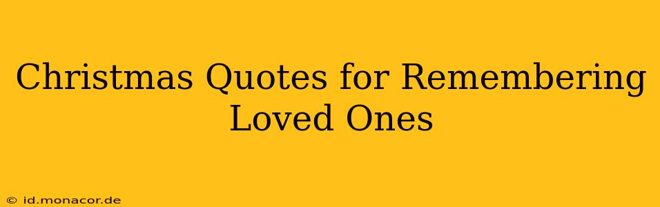Christmas Quotes for Remembering Loved Ones