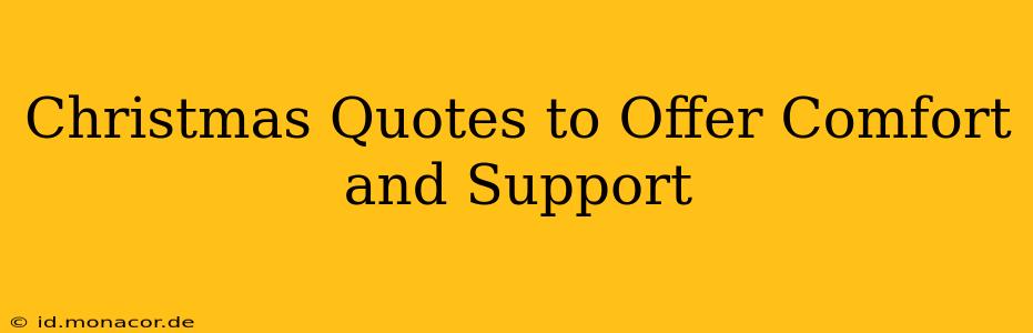 Christmas Quotes to Offer Comfort and Support