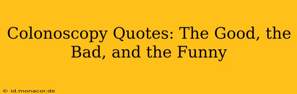 Colonoscopy Quotes: The Good, the Bad, and the Funny
