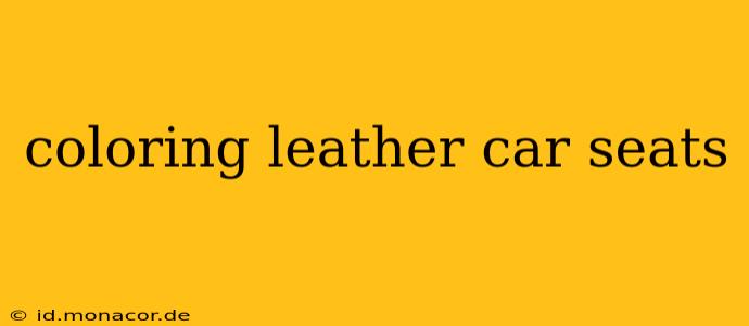coloring leather car seats