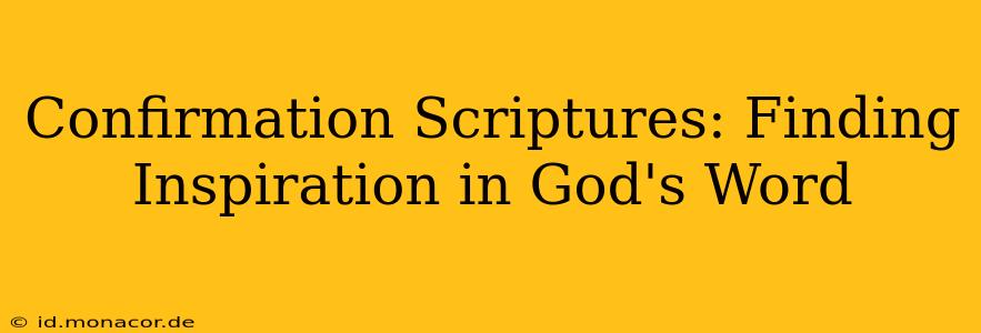 Confirmation Scriptures: Finding Inspiration in God's Word