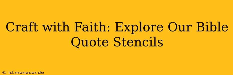 Craft with Faith: Explore Our Bible Quote Stencils