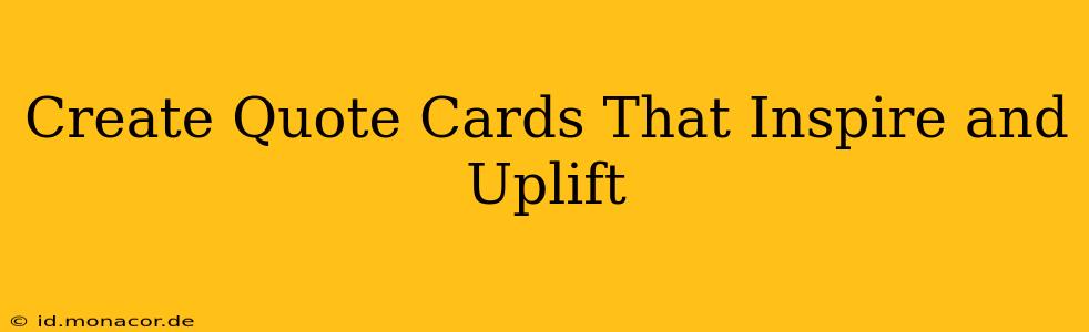 Create Quote Cards That Inspire and Uplift