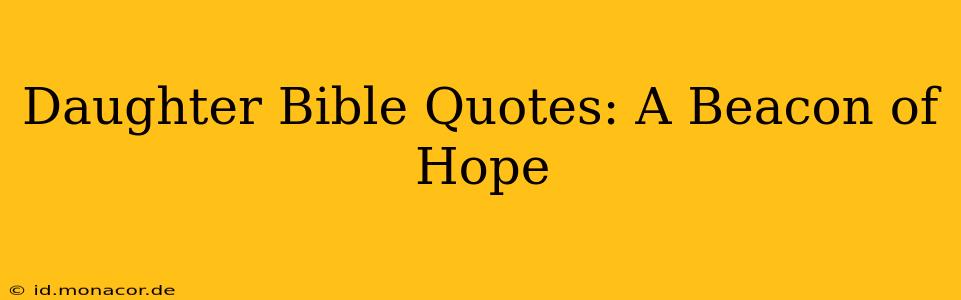 Daughter Bible Quotes: A Beacon of Hope