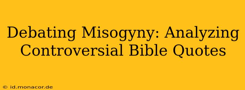 Debating Misogyny: Analyzing Controversial Bible Quotes