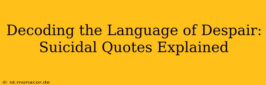 Decoding the Language of Despair: Suicidal Quotes Explained