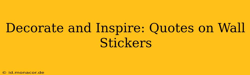 Decorate and Inspire: Quotes on Wall Stickers