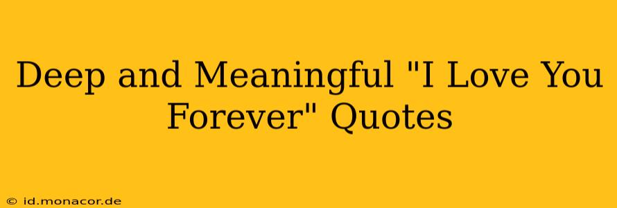 Deep and Meaningful "I Love You Forever" Quotes