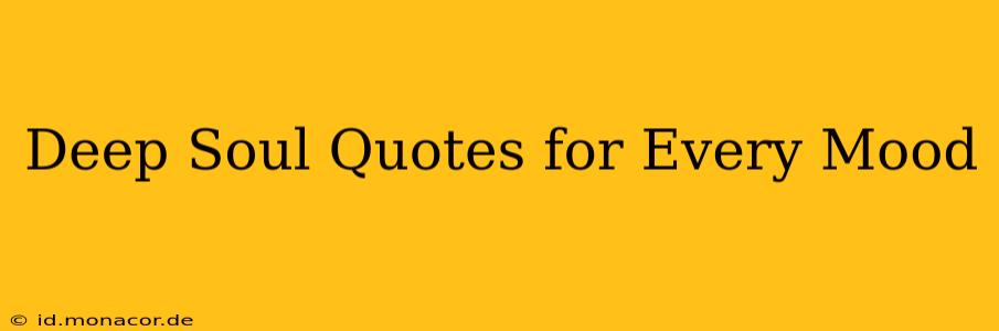Deep Soul Quotes for Every Mood
