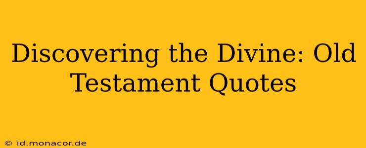 Discovering the Divine: Old Testament Quotes