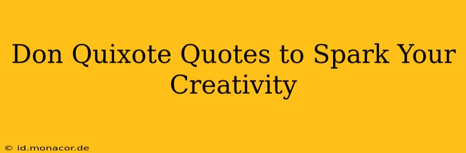 Don Quixote Quotes to Spark Your Creativity