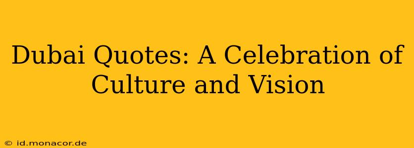 Dubai Quotes: A Celebration of Culture and Vision