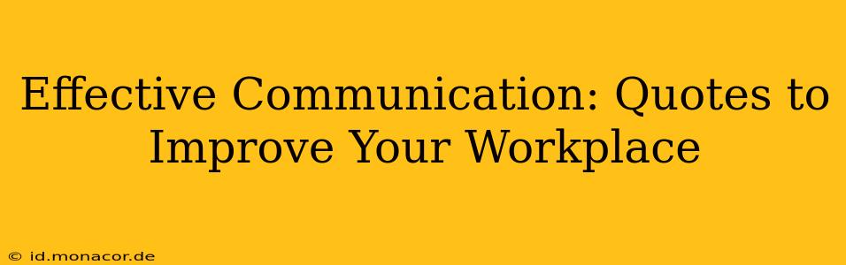 Effective Communication: Quotes to Improve Your Workplace