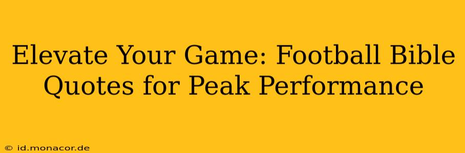 Elevate Your Game: Football Bible Quotes for Peak Performance
