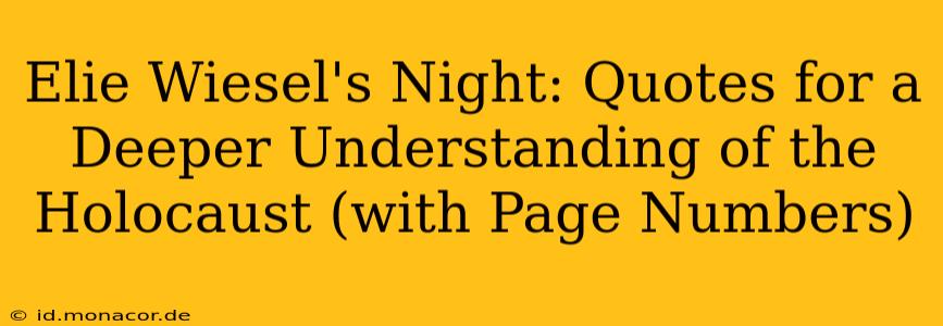 Elie Wiesel's Night: Quotes for a Deeper Understanding of the Holocaust (with Page Numbers)