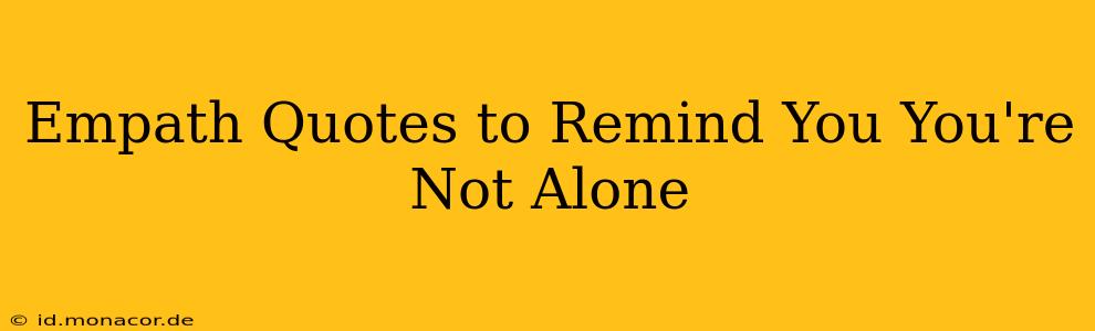Empath Quotes to Remind You You're Not Alone