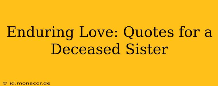 Enduring Love: Quotes for a Deceased Sister