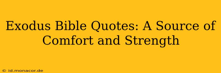 Exodus Bible Quotes: A Source of Comfort and Strength