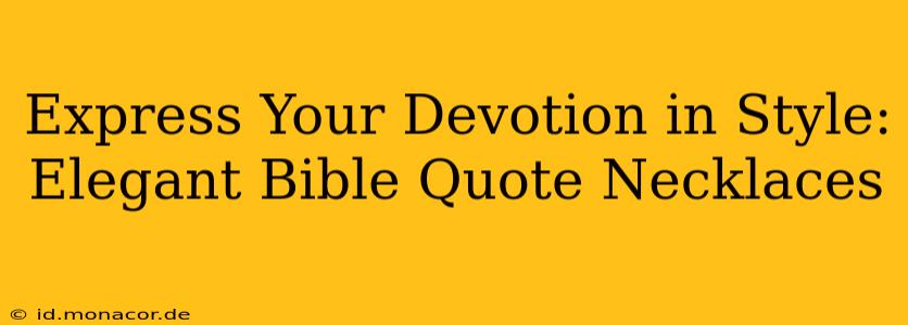 Express Your Devotion in Style:  Elegant Bible Quote Necklaces