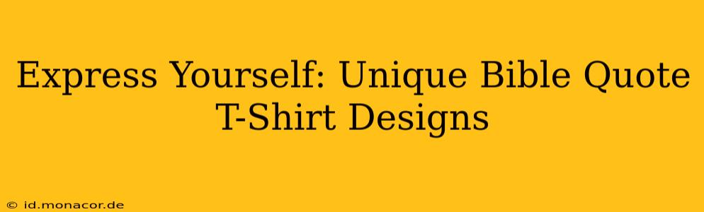 Express Yourself: Unique Bible Quote T-Shirt Designs